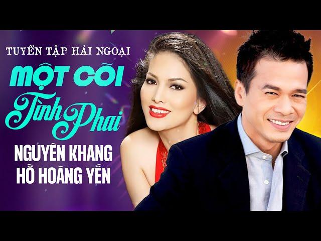 Tuyển Tập Tình Ca Hải Ngoại Được Nghe Nhiều Nhất - Một Cõi Tình Phai || Nguyên Khang, Hồ Hoàng Yến