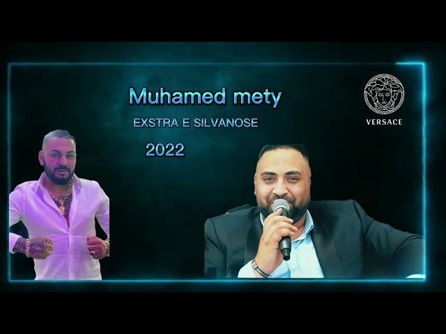 MUHAMED MEETY (MAN NANAMEN TUMARO VREME) EXSTRA E SILVANOSE 2022