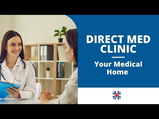 Direct Med Clinic - Your Medical Home