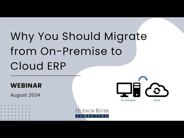 Why You Should Migrate from On-Premise to Cloud ERP