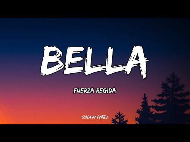 Fuerza Regida - Bella (LETRA)