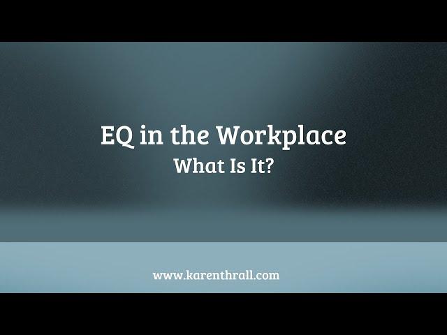 EQ in the Workplace What is it