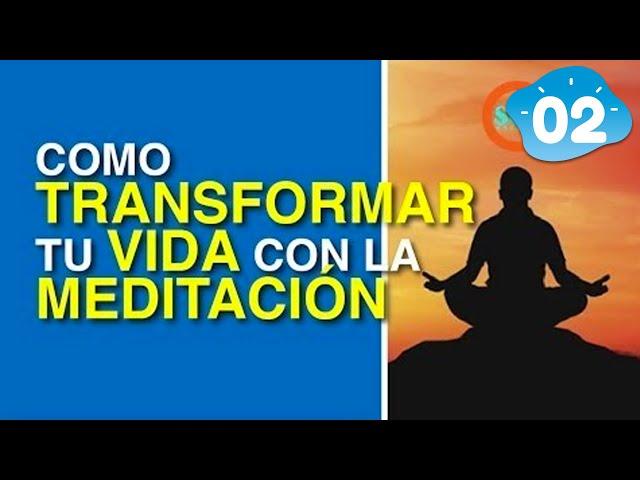 Como transformar tu vida con la meditación