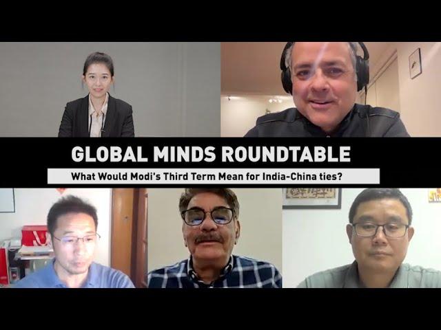 Global Minds Roundtable: What would Modi’s third term mean for India-China ties?