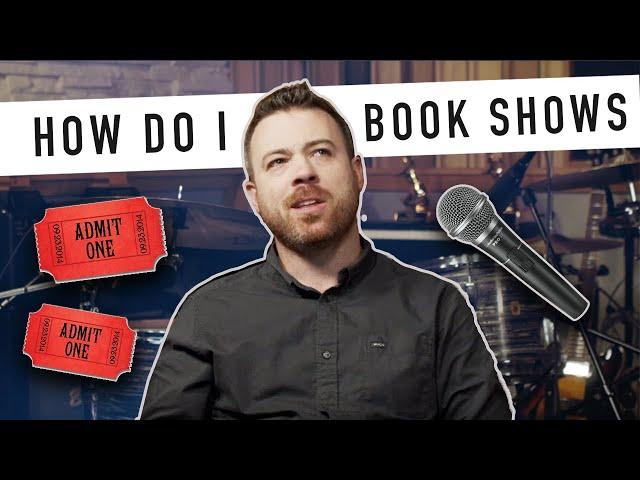 How to Book Shows/Gigs