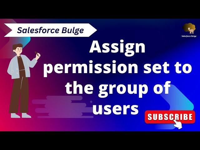 assign permission set to the group of users 2024 | salesforce bulge | salesforce security modal