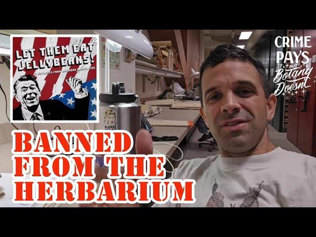 BANNED FROM THE HERBARIUM - Missouri Botanical Garden Herbarium Crawl & Specimen Exposé