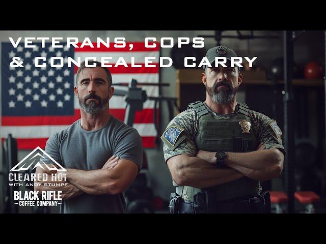 Veterans, Cops & Concealed Carry