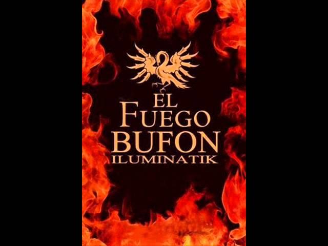 Fire -Iluminatik (Buffon EL FUEGO)