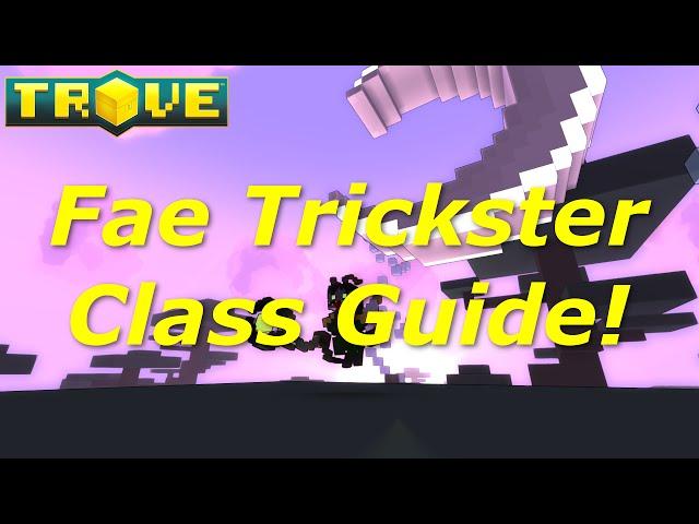 [Trove] Class Guide(Tutorial) - Fae Trickster Beginners Guide!