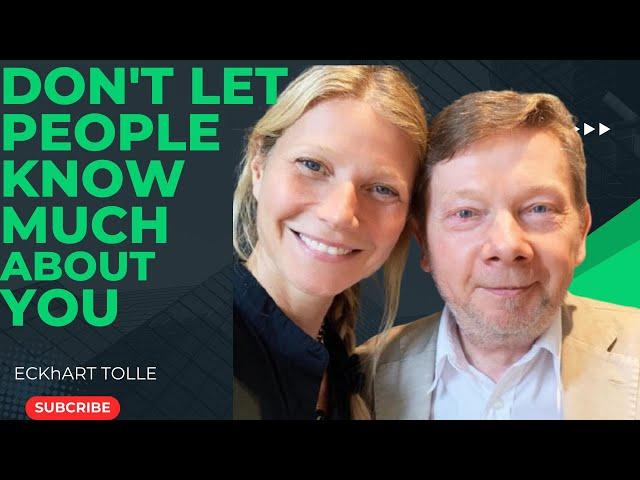 DON'T LET PEOPLE KNOW MUCH ABOUT YOU | Best motivational Speech By Eckhart Tolle #motivationalvideo