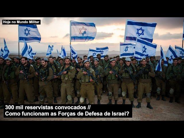 300 mil reservistas convocados – Como funcionam as Forças de Defesa de Israel?