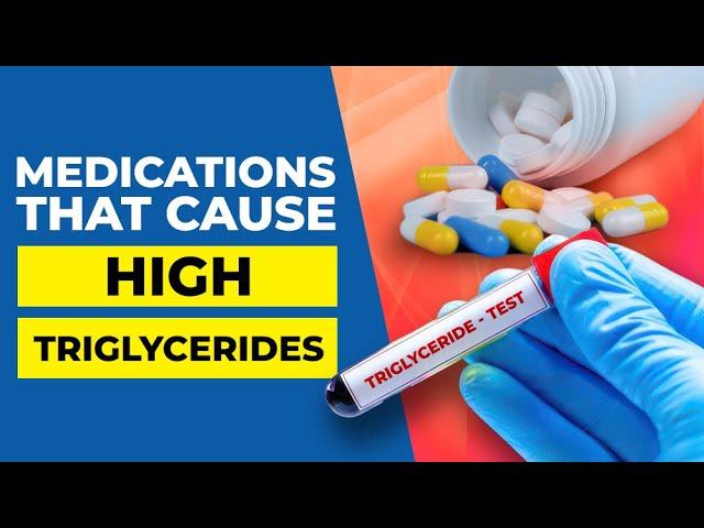 9 Common Medications that Cause High Triglycerides