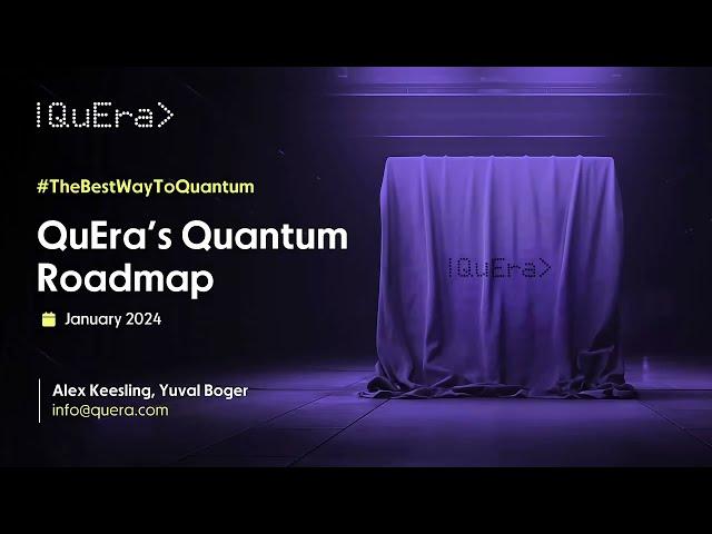 QuEra's Quantum Roadmap - Jan 9, 2024