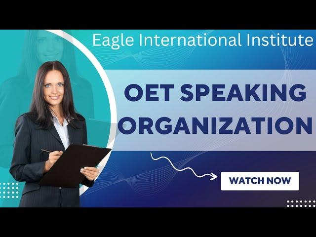 OET SPEAKING ORGANIZATION @eagleinternationalinstitute