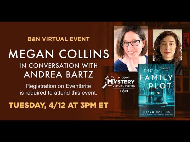 #BNEvents: Megan Collins (THE FAMILY PLOT) with Andrea Bartz