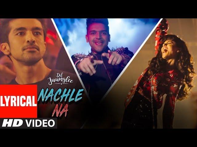 Nachle Na LYRICAL | DIL JUUNGLEE | Guru Randhawa | Neeti M | Taapsee P Saqib Saleem Jackky Bhagnani