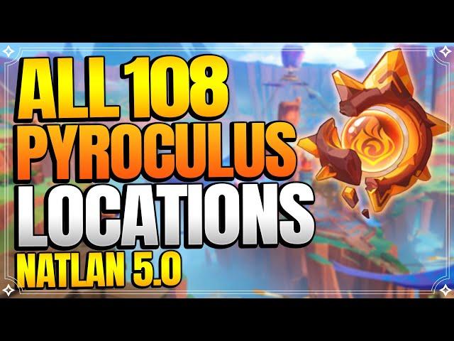 All 108 Pyroculus Locations in Natlan 5.0 | In Depth Follow Along Route |【Genshin Impact】