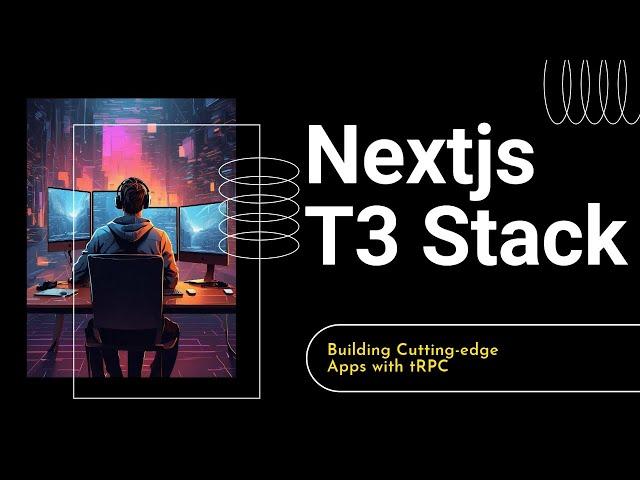 T3 Stack: A Comprehensive Guide #02