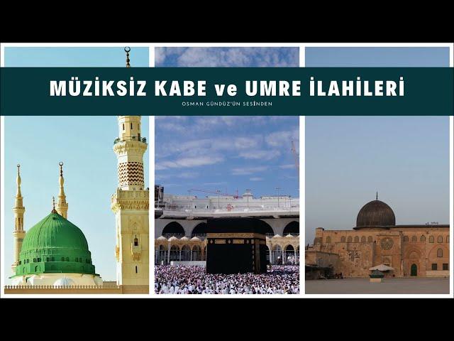 Müziksiz Hac ve Umre İlahileri (YENİ)