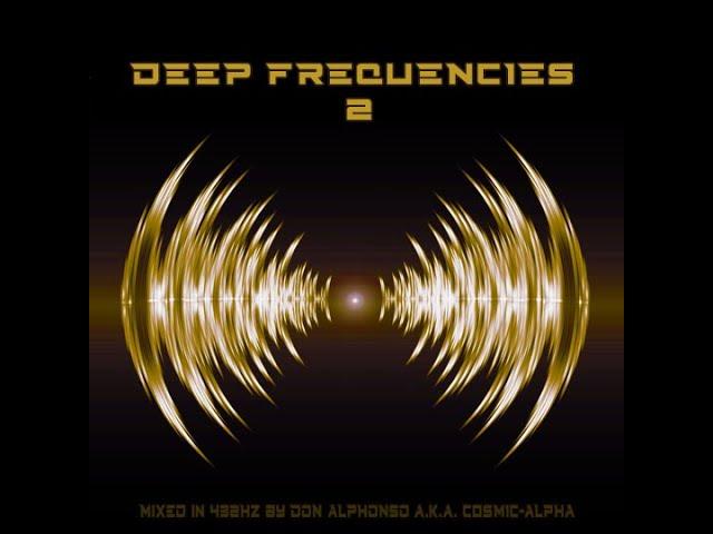 DEEP FREQUENCIES II 432Hz DEEP TECHNO - Don Alphonso a.k.a. C0SM1C-4LPH4