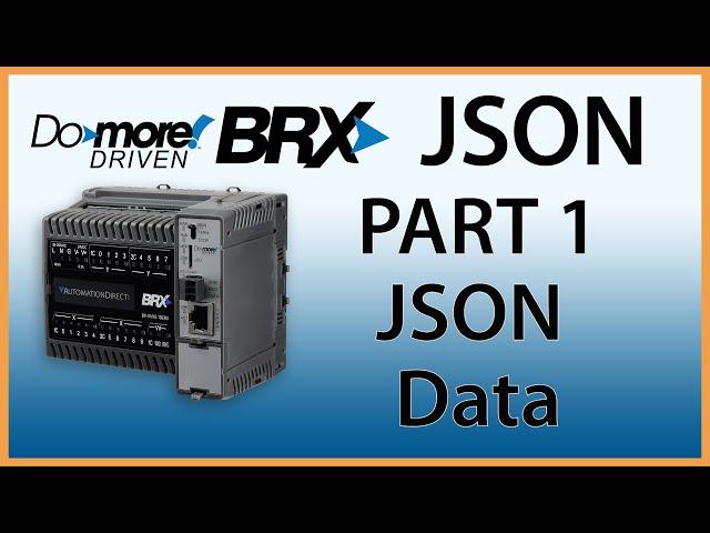 Do-more Driven BRX JSON Part 1: JSON Data from AutomationDirect