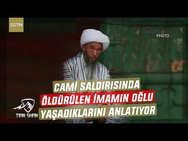 2014 yılında Kaşgar'da cami saldırısında öldürülen imamın oğlu yaşadıklarını anlatıyor