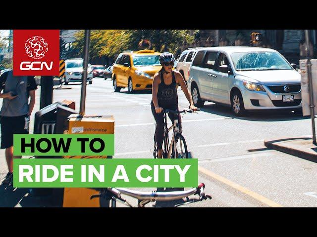 How To Ride In A City | Bike Riding Tips For Busy And Urban Streets