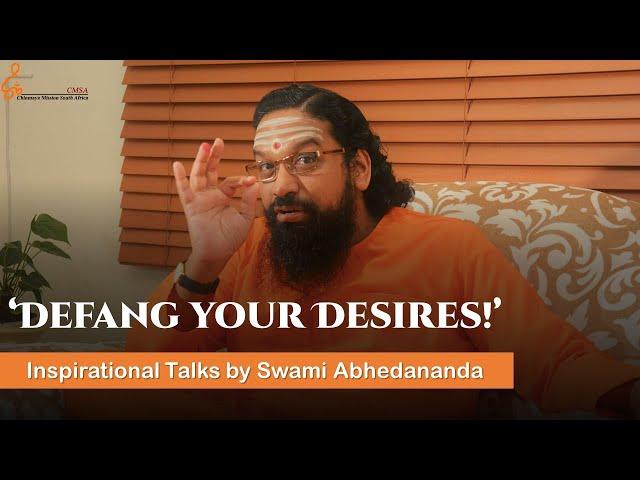 'Defang your desires!' | Inspirational talks by Swami Abhedananda | Chinmaya Mission South Africa