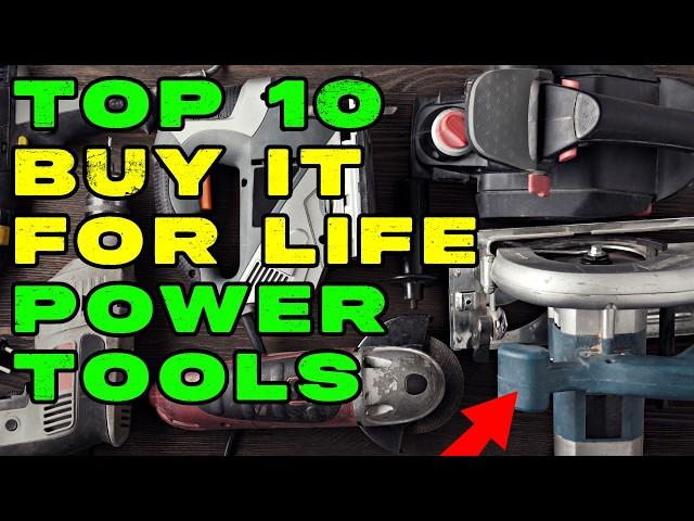 Top 10 Buy it For Life Power Tools