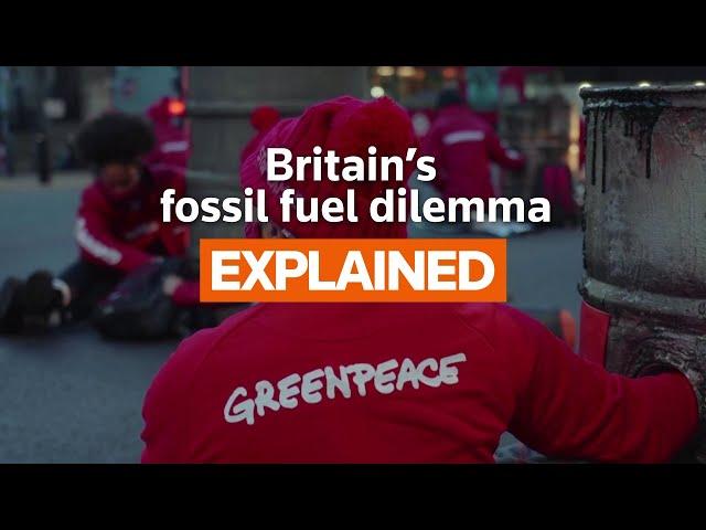 Explained: Britain's fossil fuel dilemma