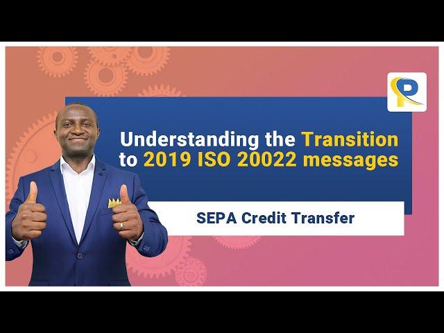 SEPA 2024 Update: Understanding the Transition to ISO 20022 messages