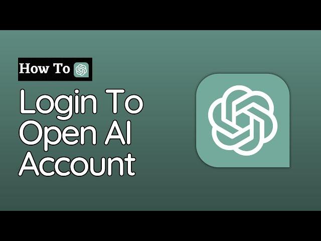 How To Login To Open AI Account