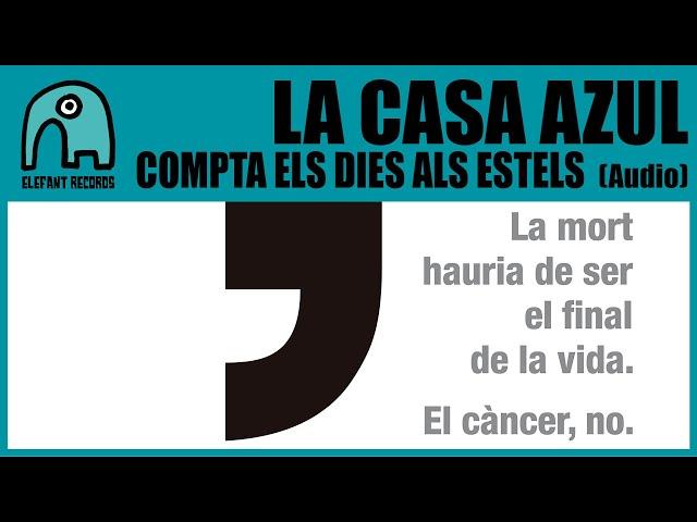 LA CASA AZUL - Compta Els Dies Als Estels [Audio]