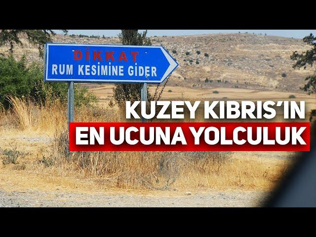 KKTC'NİN EN UCUNA GİTTİM!