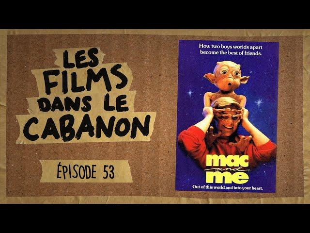 Les Films dans le Cabanon #53 - Mac and Me