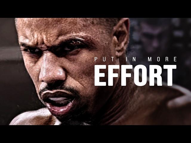 PUT IN MORE EFFORT - Motivational Video