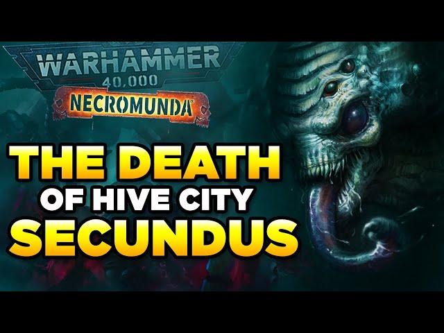 40K - THE DEATH OF HIVE SECUNDUS [Necromunda] - Warhammer 40,000 Lore/History