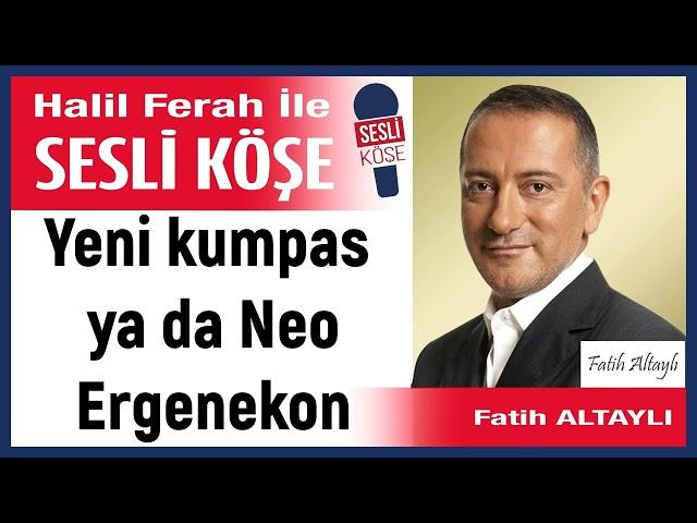 Fatih Altaylı: 'Yeni kumpas ya da Neo Ergenekon' 15/05/25 Halil Ferah ile Sesli Köşe