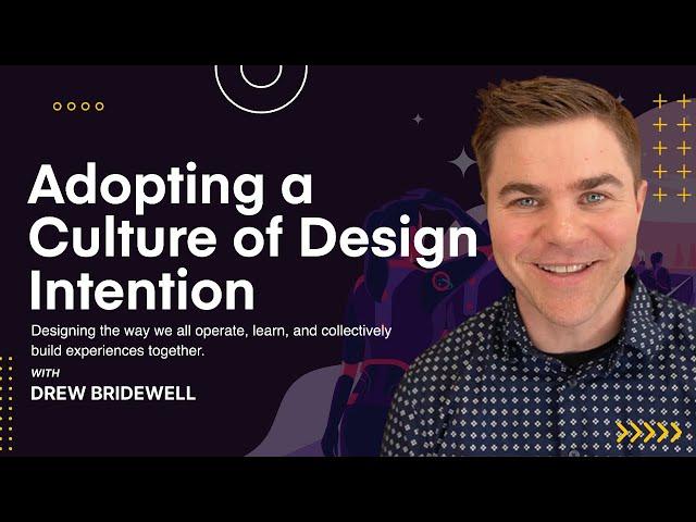 Building A Culture of Design Culture And Design Intention