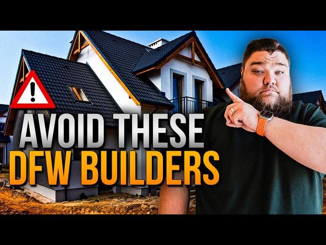 DON'T Buy from These DFW Builders! | Homes to AVOID At All Costs