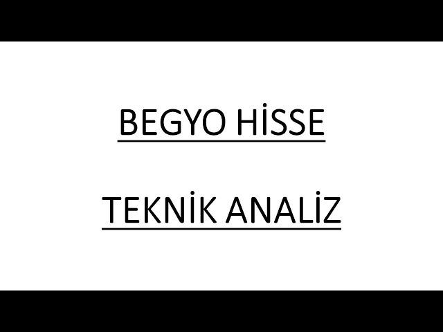 BEGYO HİSSE TEKNİK ANALİZ