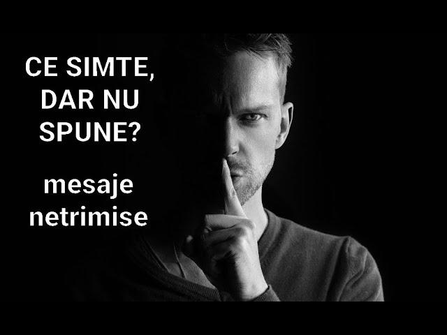  CE SIMTE DAR, NU SPUNE? MESAJELE NETRIMISE ALE PERSOANEI IUBITE. TE IUBEȘTE, DAR NU ESTE UȘOR...