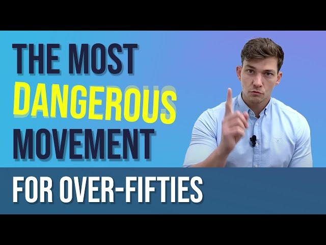 The Most DANGEROUS Movement for Over-Fifties!