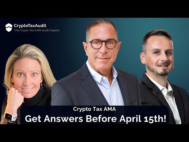 Crypto Tax AMA: Get Your Questions Answered Before the April 15th Deadline!