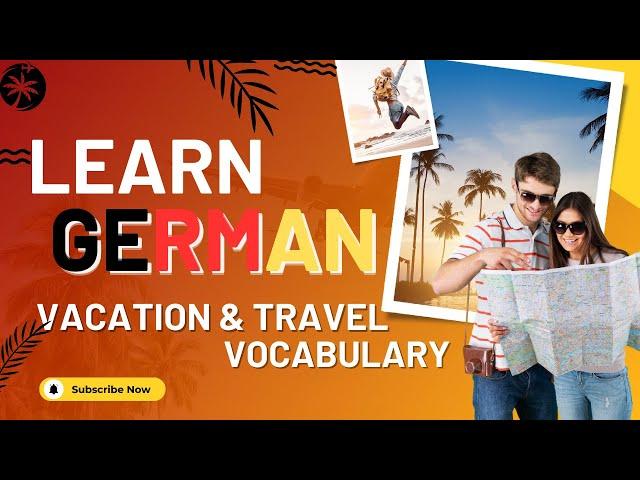 Learn german for beginners German Vocabulary | Urlaub und Reisen | Vacation & Travel | Start now!
