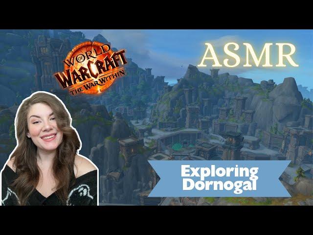 ASMR | Exploring Dornogal in The War Within ️ Soft Spoken World of Warcraft ️