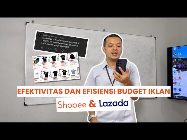 BONGKAR RAHASIA OPTIMASI BUDGET IKLAN DI LAZADA DAN SHOPEE