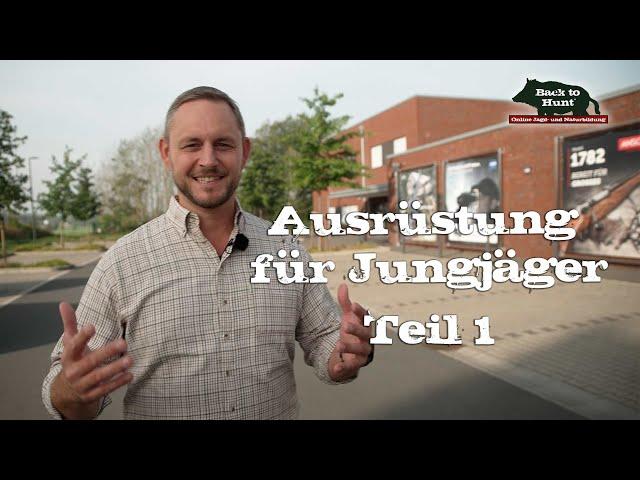 Ausrüstung für Jungjäger | Teil 1 | Kleidung