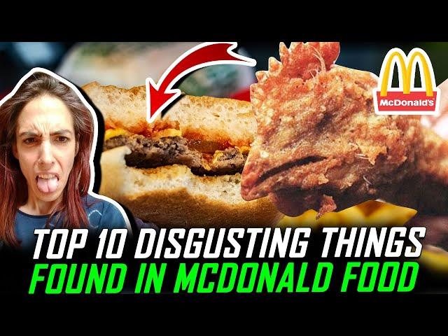 Top 10 Disgusting Things Found in McDonald Food | Disgusting McDonalds